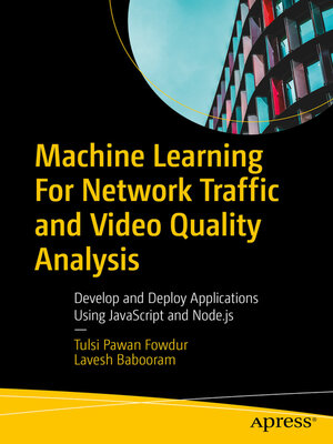 cover image of Machine Learning For Network Traffic and Video Quality Analysis